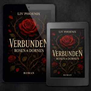E-Book Mockup von Verbunden - Rosen & Dornen auf Tablet und E-Reader, Cover mit roten Rosen und Dornen von Liv Phoenix